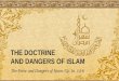 THE DOCTRINE AND DANGERS OF ISLAM The Error and Dangers of Islam. Cp. Jn. 14:6
