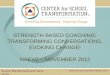 Www.SchoolTransformation.com STRENGTH BASED COACHING: TRANSFORMING CONVERSATIONS, EVOKING CHANGE! NAEYC – NOVEMBER 2012 Susan MacDonald and Sara Miller