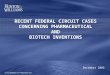 RECENT FEDERAL CIRCUIT CASES CONCERNING PHARMACEUTICAL AND BIOTECH INVENTIONS December 2009