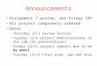 Announcements Assignment 7 posted, due Friday 18 th All project components ordered Dates –Thursday 12/1 review lecture –Tuesday 12/6 project demonstrations