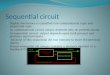 Sequential circuit Digital electronics is classified into combinational logic and sequential logic. In combinational circuit outpus depends only on present