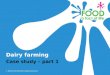 © BRITISH NUTRITION FOUNDATION 2012 Case study – part 1 Dairy farming