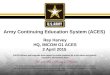 Army Continuing Education System (ACES) Rey Harvey HQ, IMCOM G1 ACES 2 April 2015 IMCOM delivers and integrates base support to enable readiness for a