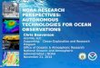 NOAA RESEARCH PERSPECTIVES: AUTONOMOUS TECHNOLOGIES FOR OCEAN OBSERVATIONS Chris Beaverson Acentia, LLC Supporting: Ocean Exploration and Research Program