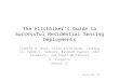 The Hitchhiker’s Guide to Successful Residential Sensing Deployments Timothy W. Hnat, Vijay Srinivasan, Jiakang Lu, Tamim I. Sookoor, Raymond Dawson, John
