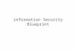 Information Security Blueprint. Describe management’s role in the development, maintenance, and enforcement of information security policy, standards,