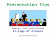 Presentation Tips Copyright © 1999 Patrick McDermott College of Alameda pmcdermott@peralta.edu