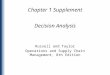 Chapter 1 Supplement Decision Analysis Russell and Taylor Operations and Supply Chain Management, 8th Edition