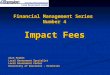 Financial Management Series Number 4 Impact Fees Alan Probst Local Government Specialist Local Government Center University of Wisconsin - Extension
