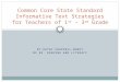 BY KATHY CHAPPELL-MUNCY MS ED. READING AND LITERACY Common Core State Standard Informative Text Strategies for Teachers of 1 st – 3 rd Grade