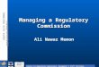Course 3.6 Regulatory Commissions: Management & Staff Functions, Bangladesh, Mar 31- Apr 4, 2002 SOUTH ASIA REGIONAL INITIATIVE/ENERGY Managing a Regulatory