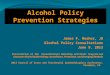 James F. Mosher, JD Alcohol Policy Consultations June 9, 2013 Presentation at the Preconference Workshop entitled: Drug Use and Excessive Alcohol Epidemiology: