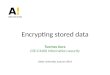 Encrypting stored data Tuomas Aura CSE-C3400 Information security Aalto University, autumn 2014