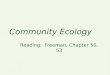 Community Ecology Reading: Freeman, Chapter 50, 53