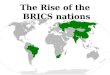 The Rise of the BRICS nations. Table of contents I.Introduction: What are the BRICS nations? II.Information on the BRICS Brazil Russia India China South