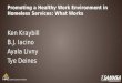 Promoting a Healthy Work Environment in Homeless Services: What Works Ken Kraybill B.J. Iacino Ayala Livny Tye Deines