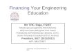 Financing Your Eng Education - 2012 1 Financing Your Engineering Education Mr TRC Raja, FSIET MSc(Engineering)(NUS),PGDSA(NUS), BE(First Class),MSc(prod-First
