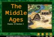 The Middle Ages Chapter 13 Section 2. The Middle Ages The Big Idea Christianity and social systems influenced life in Europe in the Middle Ages. Main