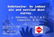 Endotoxins: An indoor air and settled dust survey. J. Dobranic, Ph.D.* & S. Cappuccio, B.Sc. EMSL Analytical, Inc.  Tel: 800-220-3675 Email: