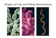 Origins of Life and Other Revolutions. Key Events in Evolution of Life on Earth Origins of life Oxygen revolution Eukaryotes (Endosymbiogenesis) Multicellularity