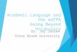 Academic Language and the edTPA Going Beyond Vocabulary Dr. Joy Janzen Stony Brook University