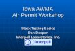 Iowa AWMA Air Permit Workshop Stack Testing Basics Dan Despen Interpoll Laboratories, Inc