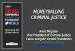 MONEYBALLING CRIMINAL JUSTICE Anne Milgram Vice President of Criminal Justice Laura and John Arnold Foundation amilgram@arnoldfoundation.org @Anne Milgram
