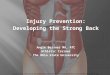 Injury Prevention: Developing the Strong Back Angie Beisner MA, ATC Athletic Trainer The Ohio State University Picture: 
