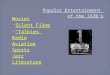 Movies Silent Films “Talkies”  Radio  Aviation  Sports  Jazz  Literature