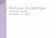Portion Distortion Brittany Haynes November 23, 2011