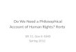 Do We Need a Philosophical Account of Human Rights? Rorty ER 11, Gov E-1040 Spring 2012