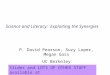 Science and Literacy: Exploiting the Synergies P. David Pearson, Suzy Loper, Megan Goss UC Berkeley Slides and LOTS OF OTHER STUFF available at 