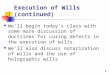 Execution of Wills (continued) We’ll begin today’s class with some more discussion of doctrines for curing defects in the execution of wills. We’ll also