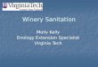 Winery Sanitation Molly Kelly Enology Extension Specialist Virginia Tech