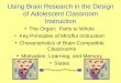 Using Brain Research in the Design of Adolescent Classroom Instruction The Organ: Parts to Whole Key Principles of Mindful Instruction Characteristics
