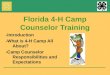 Florida 4-H Camp Counselor Training -Introduction -What is 4-H Camp All About? -Camp Counselor Responsibilities and Expectations