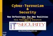 Cyber-Terrorism & Security New Definitions For New Realities Dan Verton Vice President & Executive Editor FISSEA March 2005 