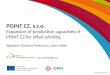 POINT CZ, s.r.o. Expansion of production capacities of POINT CZ for offset printing Speakers: Barbora Hrdinova, Lubor Valek Consulting Agency