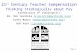 Page 1 21 st Century Teacher Compensation Thinking Strategically about Pay Archdiocese of Indianapolis Dr. Ron Costello (rcostello@archindy.org)rcostello@archindy.org
