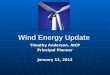 Wind Energy Update Timothy Anderson, AICP Principal Planner January 12, 2012