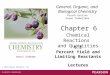 General, Organic, and Biological Chemistry Fourth Edition Karen Timberlake 6.8 Percent Yield and Limiting Reactants Chapter 6 Chemical Reactions and Quantities