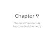 Chapter 9 Chemical Equations & Reaction Stoichiometry