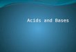 Acids and Bases. Objectives Theories of acids and Bases Define acids and bases according to the Brønsted – Lowry and Lewis theories Deduce whether or