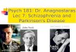 Psych 181: Dr. Anagnostaras Lec 7: Schizophrenia and Parkinson's Disease John Nash