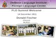 1 Defense Language Institute Foreign Language Center FLO Summit Welcome 14 December 2011 Donald Fischer Provost DLIFLC