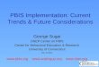 PBIS Implementation: Current Trends & Future Considerations George Sugai OSEP Center on PBIS Center for Behavioral Education & Research University of Connecticut
