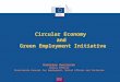 Circular Economy and Green Employment Initiative Radosław Owczarzak Policy Officer Directorate General for Employment, Social Affairs and Inclusion