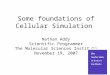 Some foundations of Cellular Simulation Nathan Addy Scientific Programmer The Molecular Sciences Institute November 19, 2007