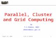August 23, 2006Talk at SASTRA1 By P.S.Dhekne, BARC dhekne@barc.gov.in Parallel, Cluster and Grid Computing