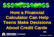 How a Financial Calculator Can Help Teens Make Decisions About Credit Cards $$$$$$$$$$$$ 2002